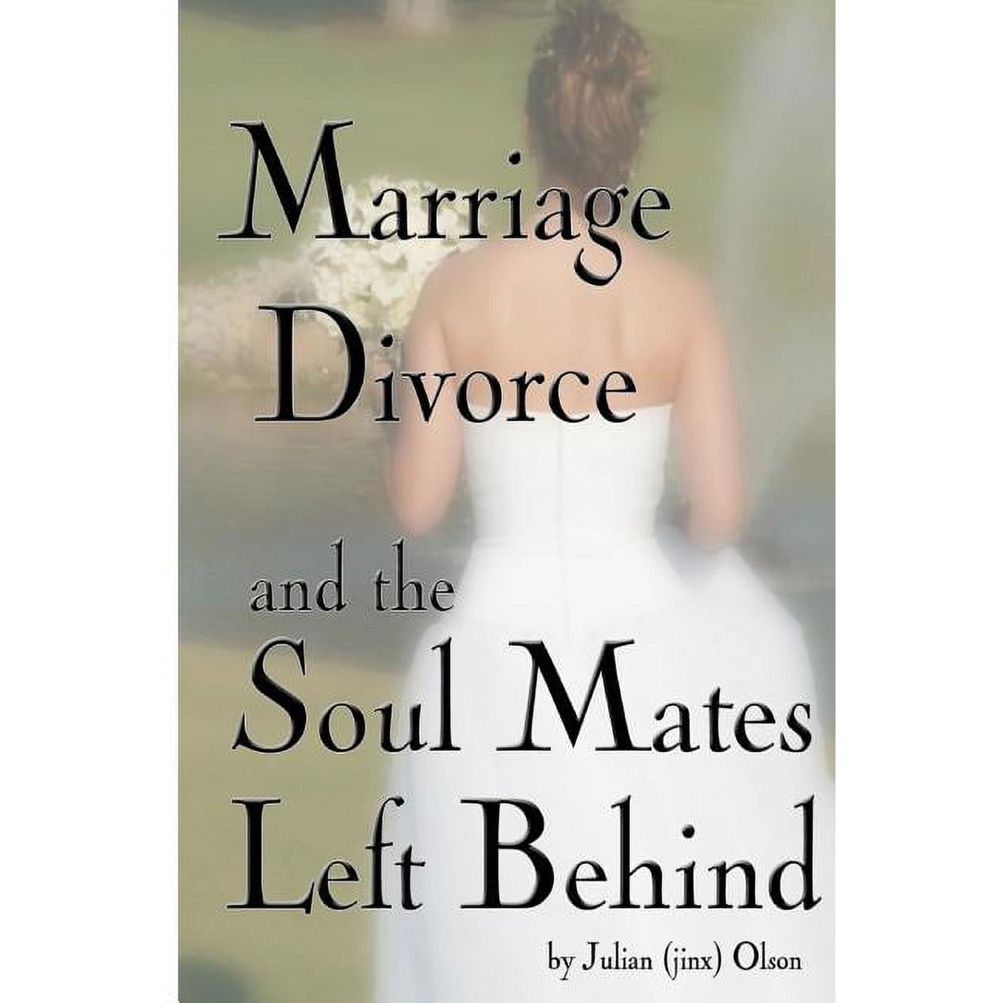 Marriage Divorce And Soul Mates Left Behind (Paperback)