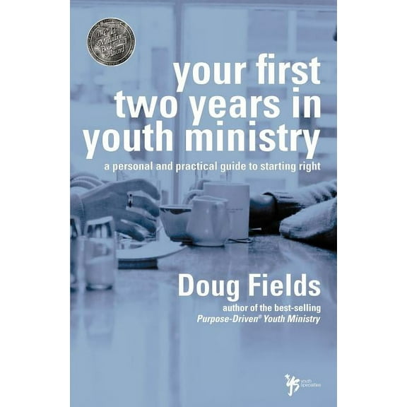 Your First Two Years in Youth Ministry: A Personal and Practical Guide to Starting Right, (Paperback)