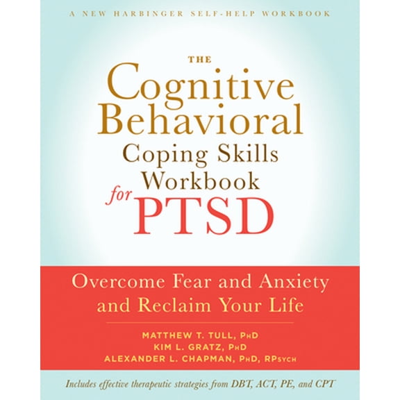Pre-Owned The Cognitive Behavioral Coping Skills Workbook for Ptsd: Overcome Fear and Anxiety and Reclaim Your Life (Paperback) 1626252246 9781626252240