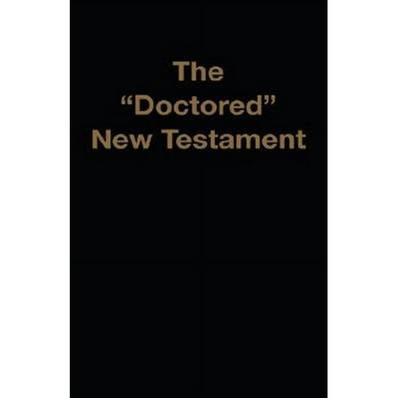 The "Doctored" New Testament