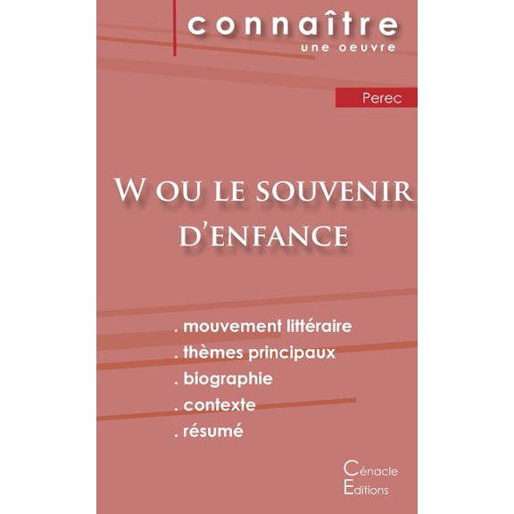 Fiche de lecture W ou le Souvenir d'enfance de Perec (Analyse littÃ©raire de rÃ©fÃ©rence et rÃ©sumÃ© complet), (Paperback)