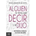 thumbnail image 1 of ALGUIEN LO TENIA QUE DECIR Y SE DIJO EDITORA Y DISTRIBUIDORA MULTILIBROS JULIO CESAR DE LA LLATA, 1 of 1