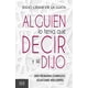 thumbnail image 1 of ALGUIEN LO TENIA QUE DECIR Y SE DIJO EDITORA Y DISTRIBUIDORA MULTILIBROS JULIO CESAR DE LA LLATA, 1 of 1