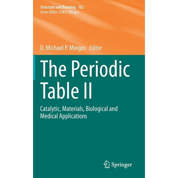 Structure and Bonding The Periodic Table II: Catalytic, Materials, Biological and Medical Applications, Book 182, (Hardcover)