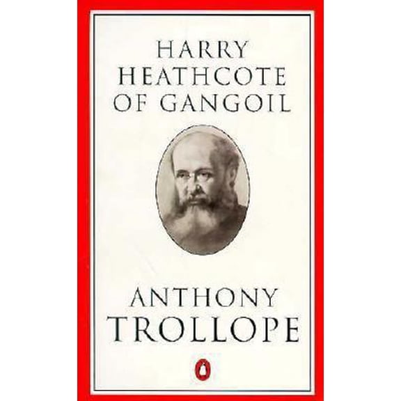 Pre-Owned Harry Heathcote of Gangoil: A Tale of Australian Bush Life (Trollope, Penguin) (Paperback) 0140438351 9780140438352