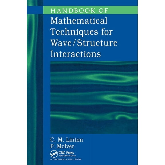Handbook of Mathematical Techniques for Wave/Structure Interactions, (Hardcover)