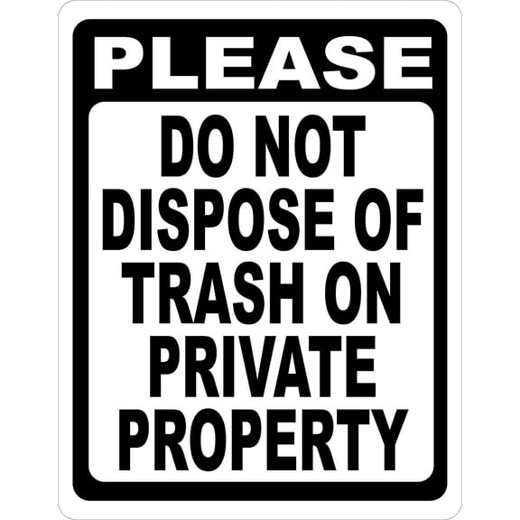 Please Do Not Dispose Of Trash On Private Property Sign. 8x12 Metal.