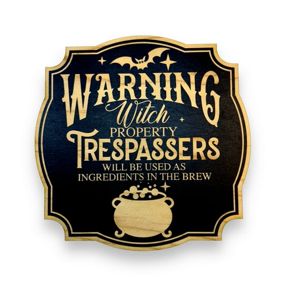 Sign - BLACK - Warning Witch Property Halloween sign 9x9