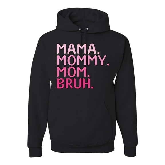 Wild Bobby Mama Mommy Mom Bruh Girl Mom Unisex Hoodie Sweatshirt