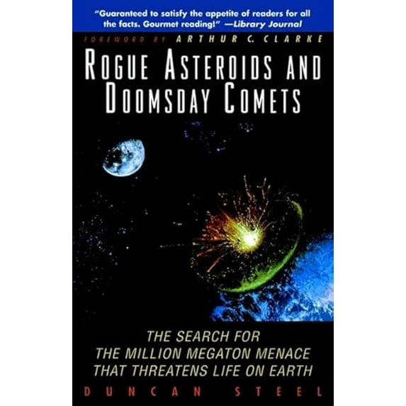 Pre-Owned Rogue Asteroids and Doomsday Comets: The Search for the Million Megaton Menace That Threatens Life on Earth (Paperback) 0471193380 9780471193388