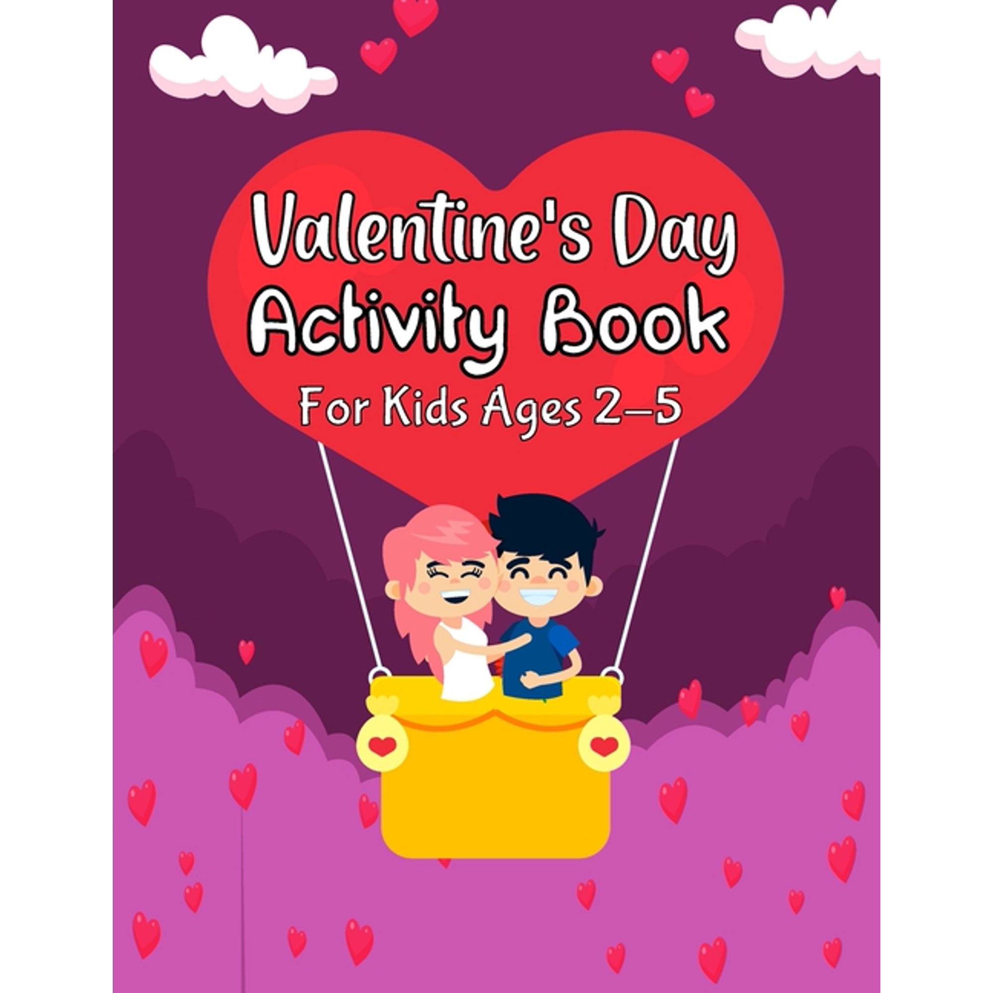 Valentine's Day Activity Book for Kids Ages 2-5: Fun And Easy Valentines Day Activity Book. Dot Marker, Color By Number,, (Paperback)
