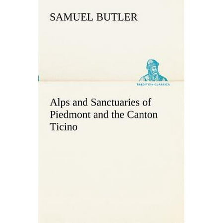 Alps And Sanctuaries Of Piedmont And The Canton Ticino