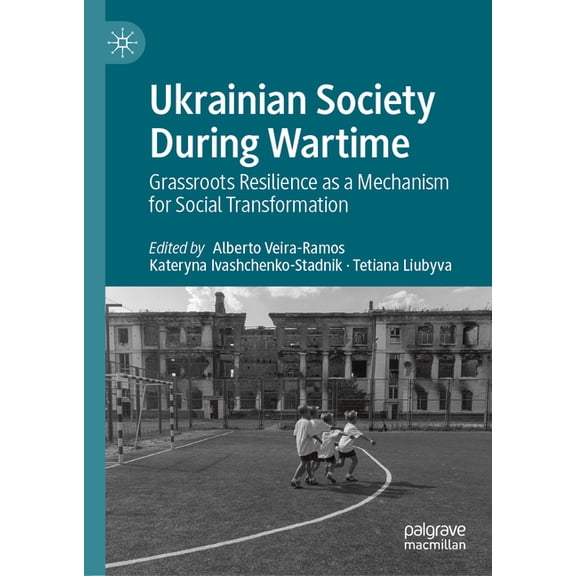 Ukrainian Society During Wartime: Grassroots Resilience as a Mechanism for Social Transformation, (Hardcover)