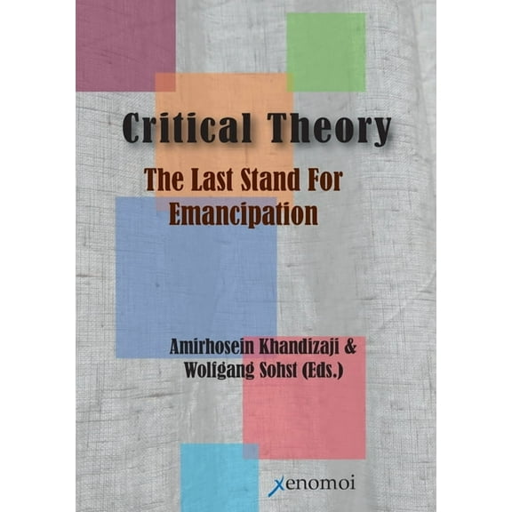 Critical Theory: The Last Stand for Emancipation, (Paperback)