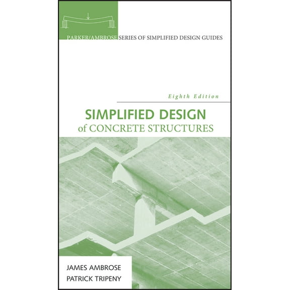 Parker/Ambrose Simplified Design Guides Simplified Design of Concrete Structures, (Hardcover)