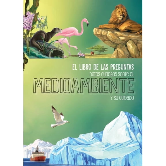 Datos Curiosos Sobre El Medio Ambiente Y Su Cuidado / Curious Facts about the Environment and How to Care for It, (Paperback)