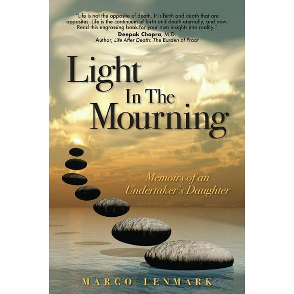 Light in the Mourning: Memoirs of an Undertaker's Daughter, (Paperback)