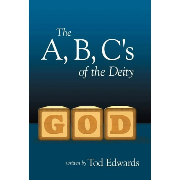 The A, B, C's of the Deity, (Hardcover)