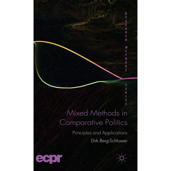 Ecpr Research Methods Mixed Methods in Comparative Politics: Principles and Applications, (Hardcover)