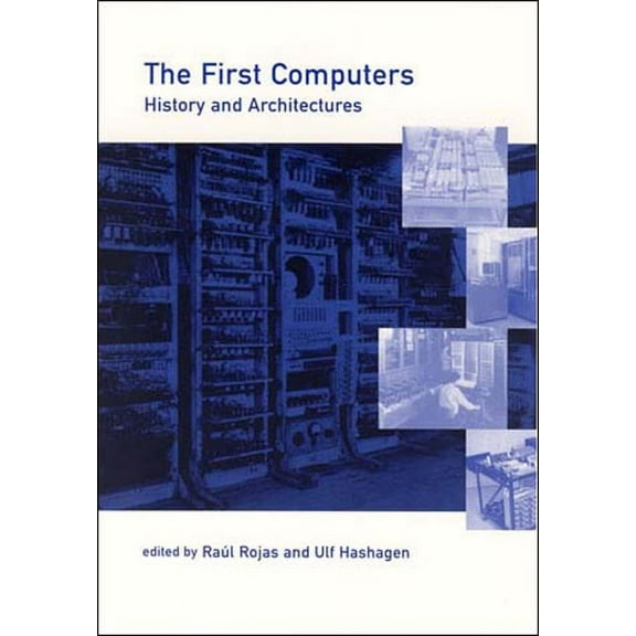History of Computing The First Computers: History and Architectures, (Paperback)