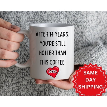 Personalized Anniversary Coffee Mug Still Hotter Than Coffee