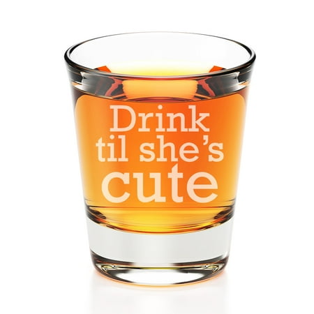 Drink Til She's Cute Engraved Fluted Shot Glass