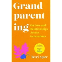 Grandparenting: On Love and Relationships Across Generations