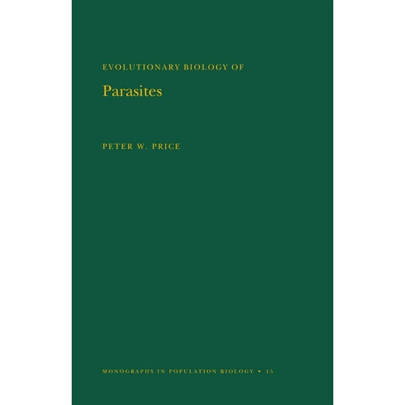 Monographs in Population Biology Evolutionary Biology of Parasites. (Mpb-15), Volume 15, Book 15, (Paperback)