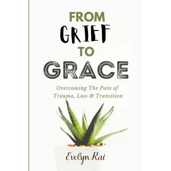 From Grief to Grace, (Paperback)