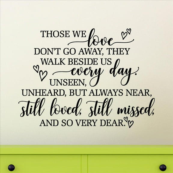 Those We Love Don't Go Away, They Walk Beside Us Every Day with hearts (full version) Bereavement Decals Gifts Funeral loss Vinyl Lettering Wall Decal Size: 16"H x 22"L - Color: Black