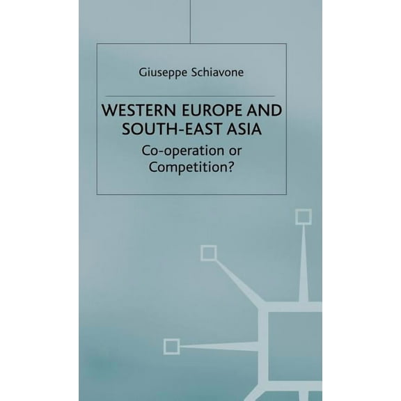 Western Europe and Southeast Asia: Cooperation or Competition?, (Hardcover)