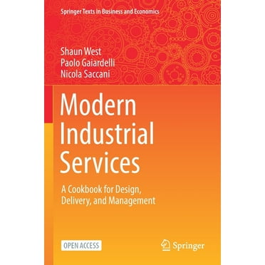 Springer Texts in Business and Economics Modern Industrial Services: A Cookbook for Design, Delivery, and Management, (Paperback)