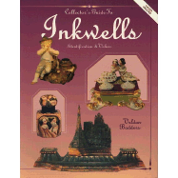 The Collector's Guide to Inkwells: Identification & Values (Paperback) by Veldon Badders