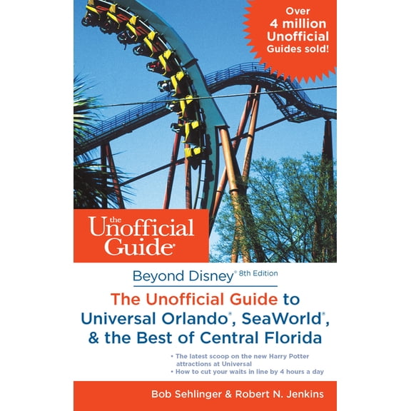 Pre-Owned Beyond Disney: The Unofficial Guide to Universal Orlando, SeaWorld & the Best of Central Florida (Paperback) 1628090103 9781628090109