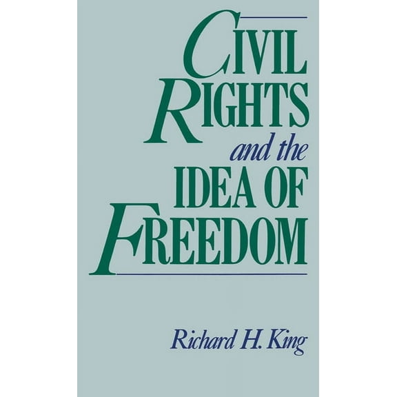 Civil Rights and the Idea of Freedom, (Hardcover)