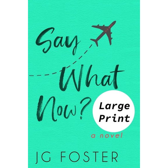 Say What Now? Large Print, (Paperback)