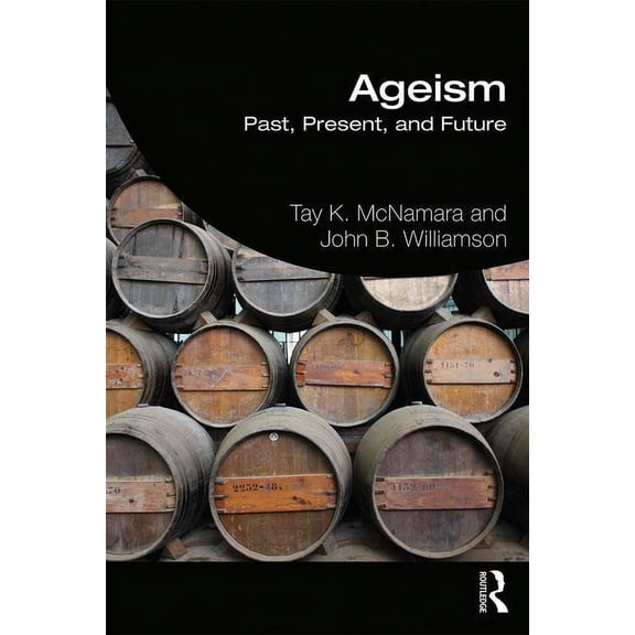 Ageism: Past, Present, and Future, (Paperback)