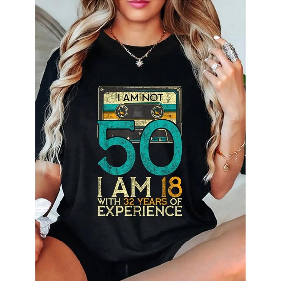 Funny 50th Birthday 'I'm Not 50, I'm 18 With 32 Years Of Experience' T-Shirt - Casual Short Sleeve Tee For Women