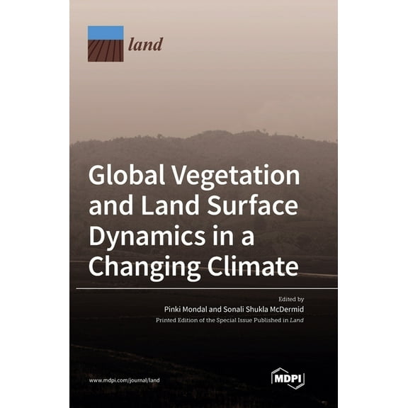Global Vegetation and Land Surface Dynamics in a Changing Climate, (Hardcover)