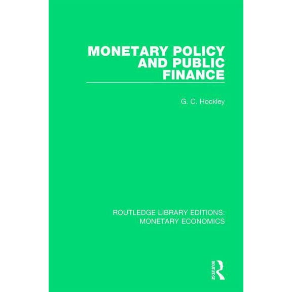 Routledge Library Editions: Monetary Eco Monetary Policy and Public Finance, (Paperback)