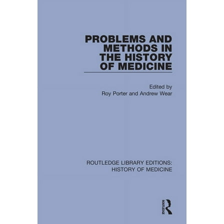 Routledge Library Editions: History of M Problems and Methods in the History of Medicine, (Paperback)