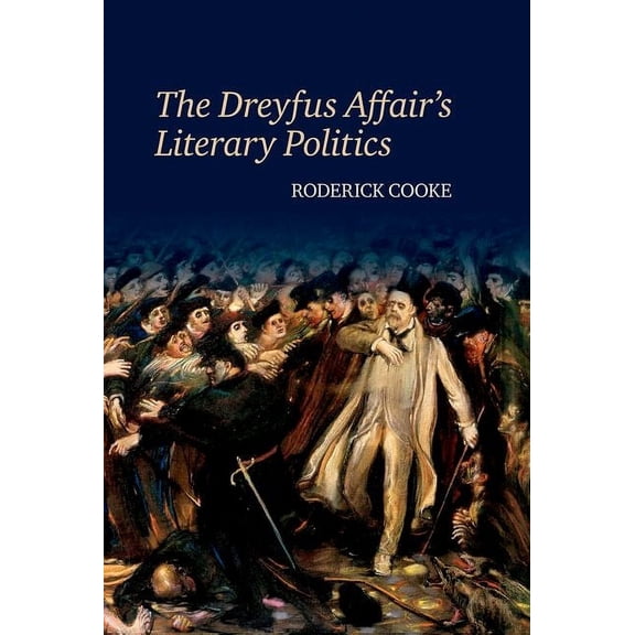 Studies in Modern and Contemporary Franc The Dreyfus Affair's Literary Politics, (Hardcover)