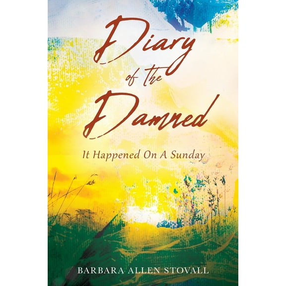 Diary Of The Damned: It Happened On A Sunday, (Paperback)