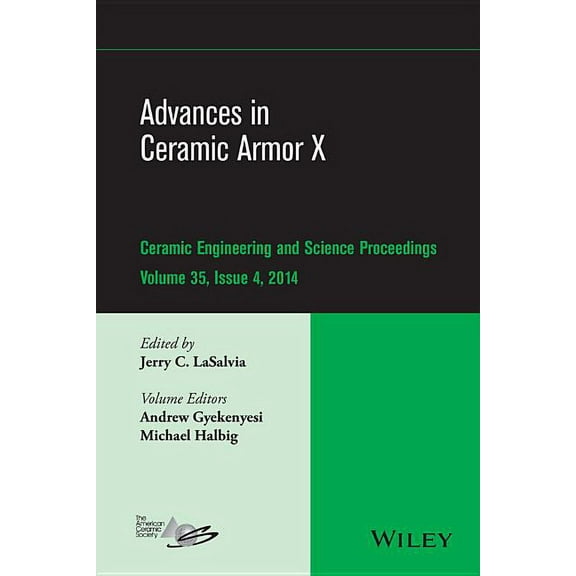 Ceramic Engineering and Science Proceedings: Advances in Ceramic Armor X, Volume 35, Issue 4 (Hardcover)