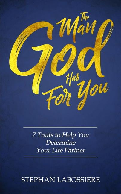 the-man-god-has-for-you-7-traits-to-help-you-determine-your-life