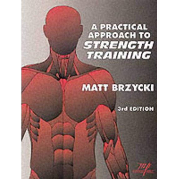 Pre-Owned A Practical Approach to Strength Training (Paperback) by Matt Brzycki, Brzycki Matt
