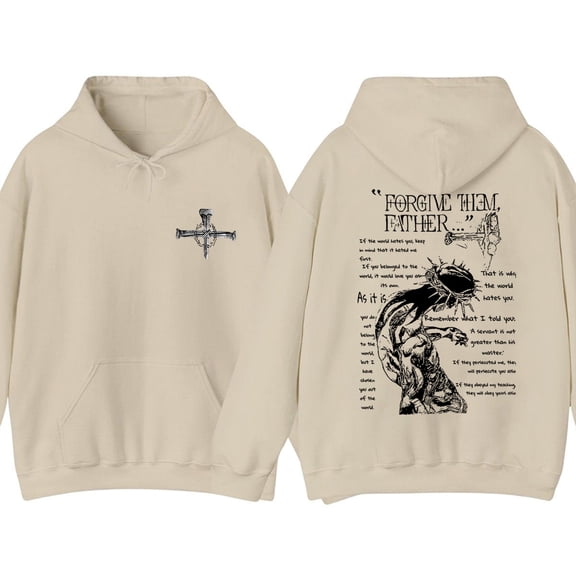 Forgive Them Father Double-Sided Hoodie – Christian Unisex Pullover with Crucifixion Artwork & Jesus Quote, Faith Statement Apparel