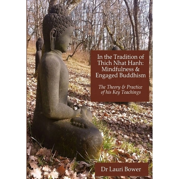 In the Tradition of Thich Nhat Hanh: Mindfulness and Engaged Buddhism, (Paperback)