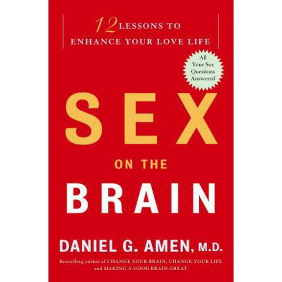 Pre-Owned Sex on the Brain: 12 Lessons to Enhance Your Love Life (Hardcover) 0307339076 9780307339072
