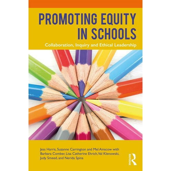 Promoting Equity in Schools: Collaboration, Inquiry and Ethical Leadership, (Paperback)